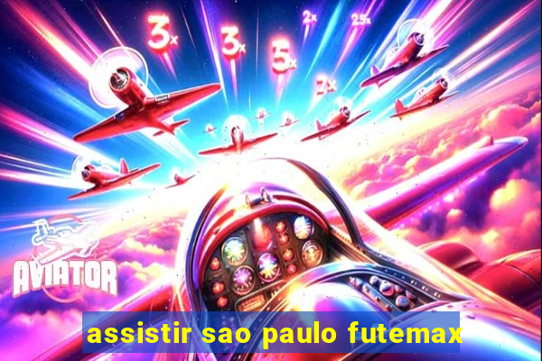 assistir sao paulo futemax